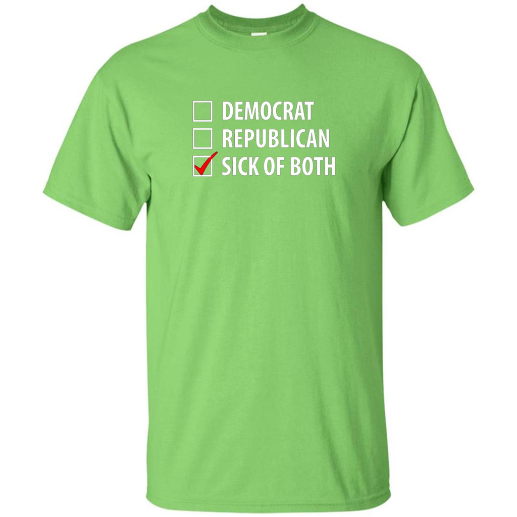 Sick of Both Democrat and Republican Parties Political T-shirt Lime