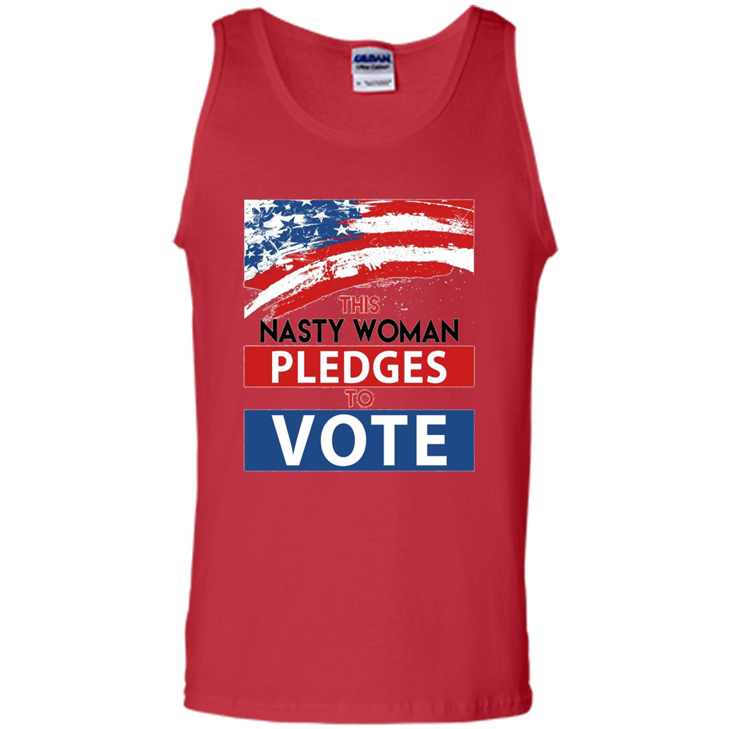 This Nasty Woman Vote Pledges To Vote T-shirt