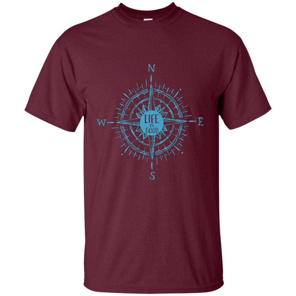 Life is Good T-shirt Compass Rose Nautical Sailing T-shirt Maroon