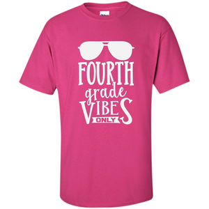 Fourth Grade Vibes Only T-shirt Back To School T-Shirt