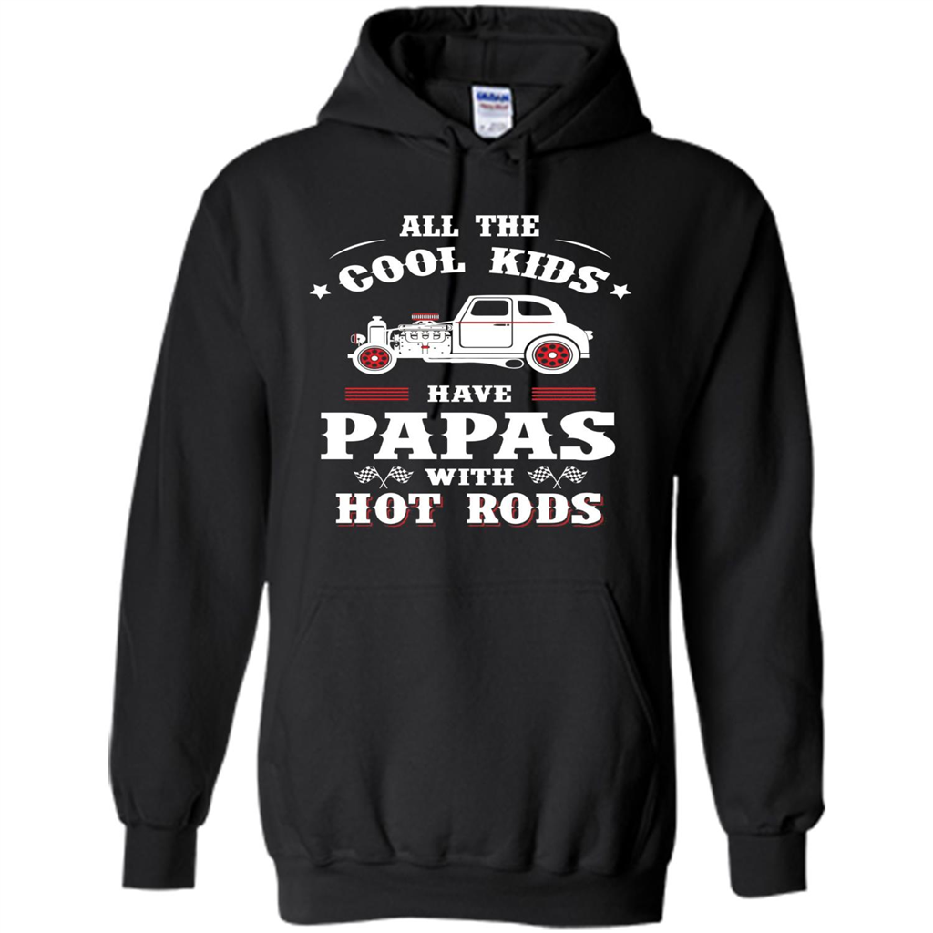 Fathers Day T-shirt Cool Kids Have Papas With Hot Rods