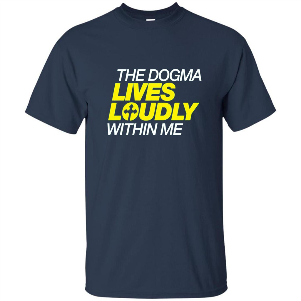 Dogma Lives Loudly Within Me Catholic Conservative T-Shirt Navy