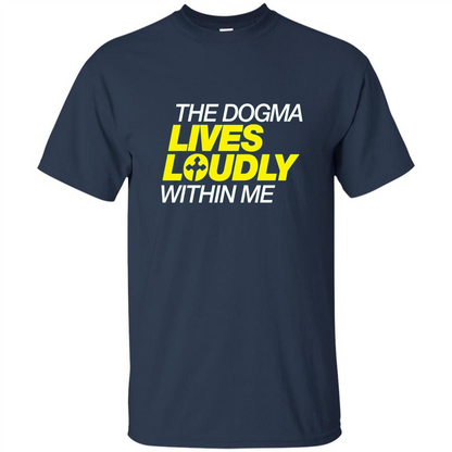 Dogma Lives Loudly Within Me Catholic Conservative T-Shirt Navy