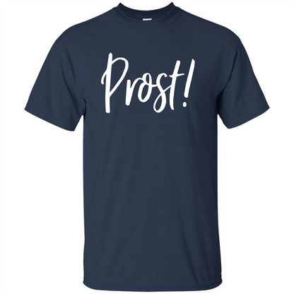 Prost! Cheers in German Drinking Beer Funny T-shirt Navy