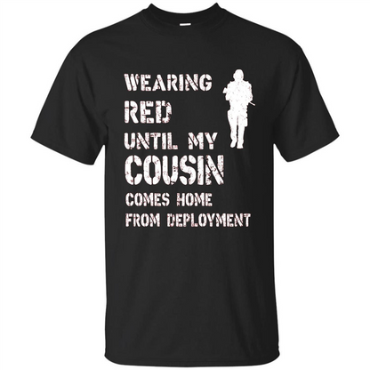 Military T-shirt Wearing Red Until My Cousin Comes Home From Deployment Black