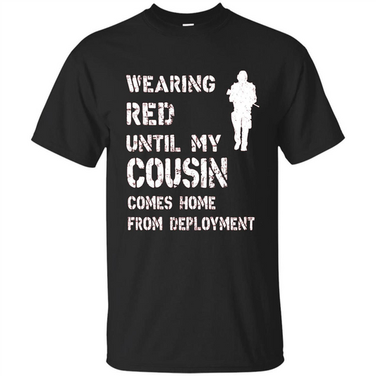 Military T-shirt Wearing Red Until My Cousin Comes Home From Deployment Black