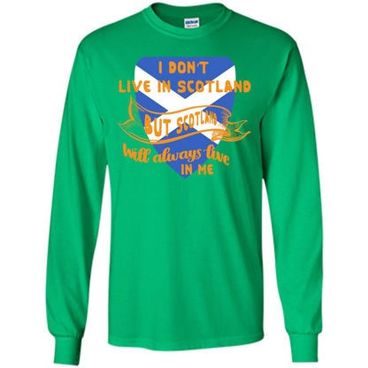 Scotland T-shirt Will Always Live In Me Irish Green