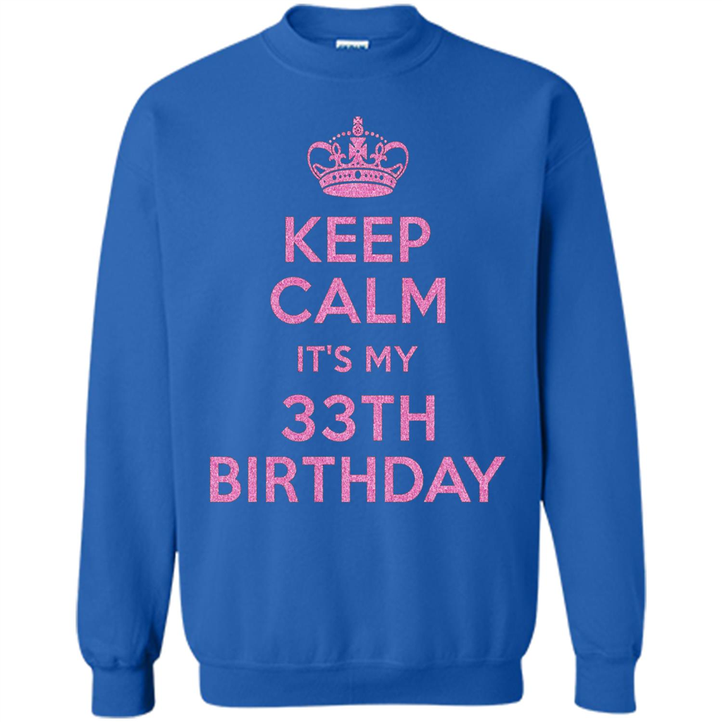 Keep Calm It's My 33th Birthday 33 Years Old T-shirt Royal