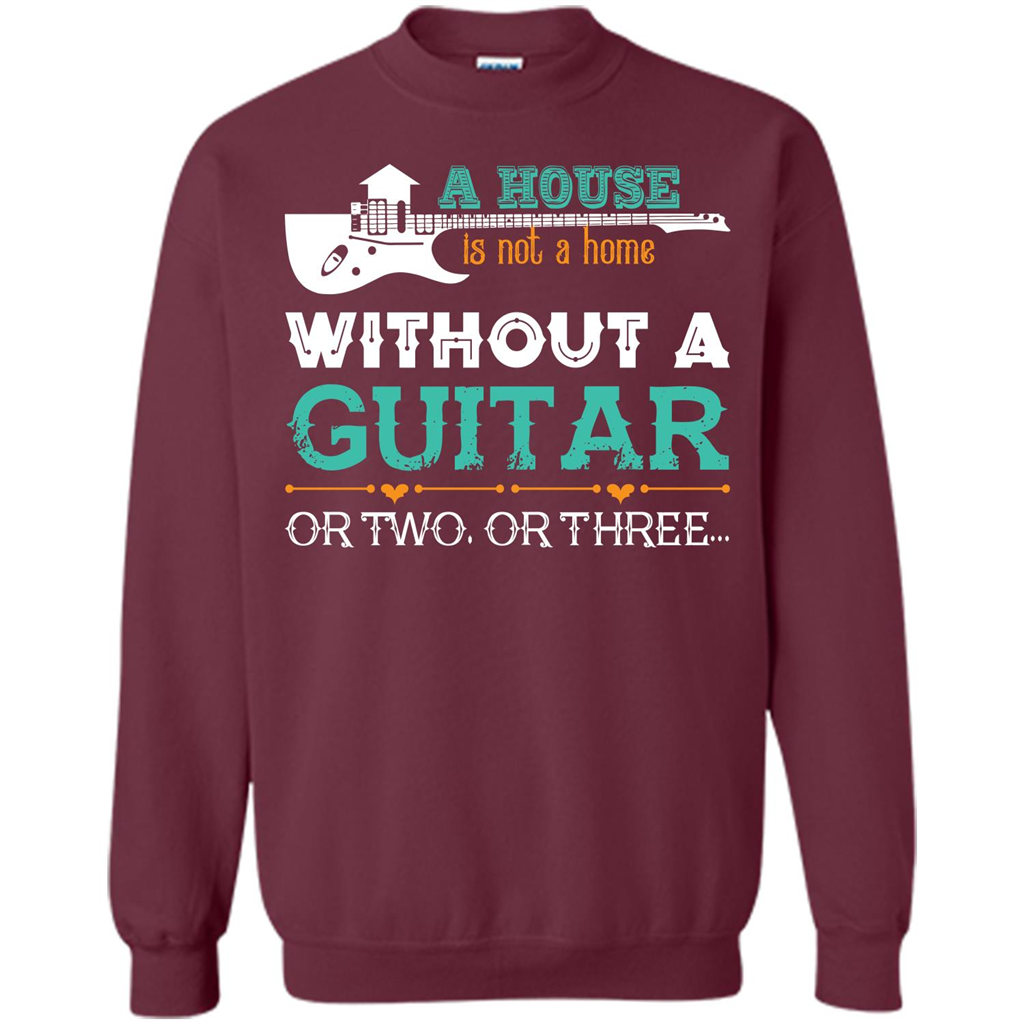 Guitar T-shirt A House Is Not A Home Without A Guitar T-shirt Maroon
