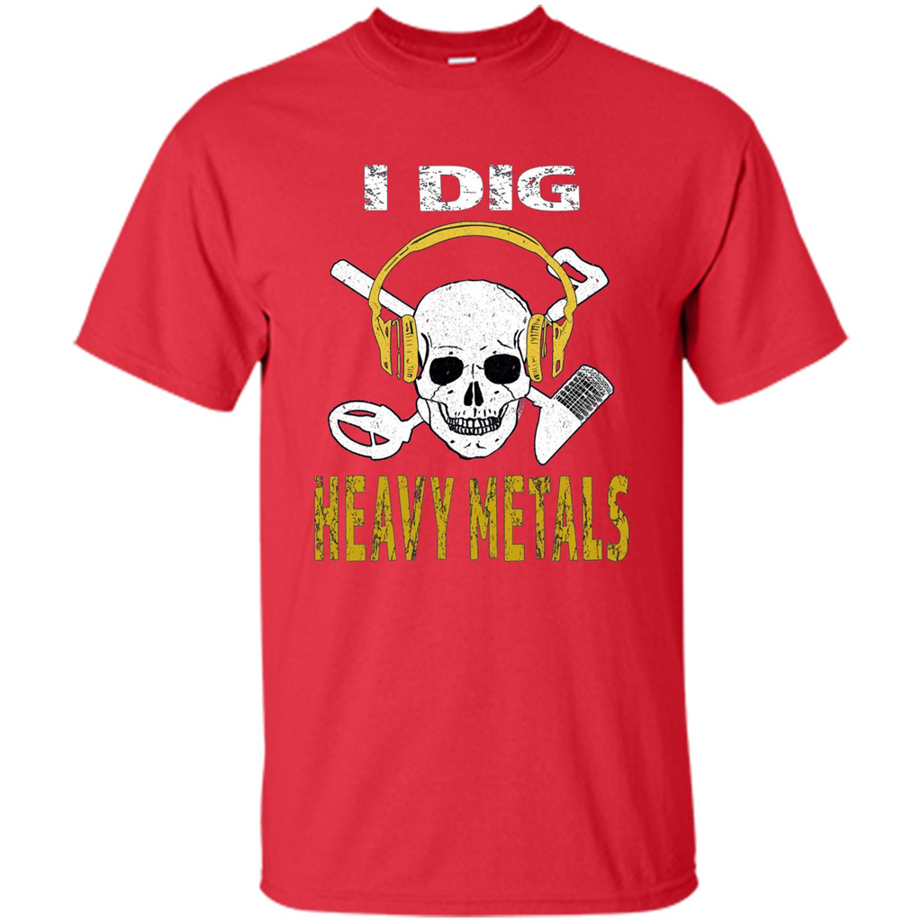 I Dig Heavy Metals Metal Detector Skull Treasure Hunt T-shirt
