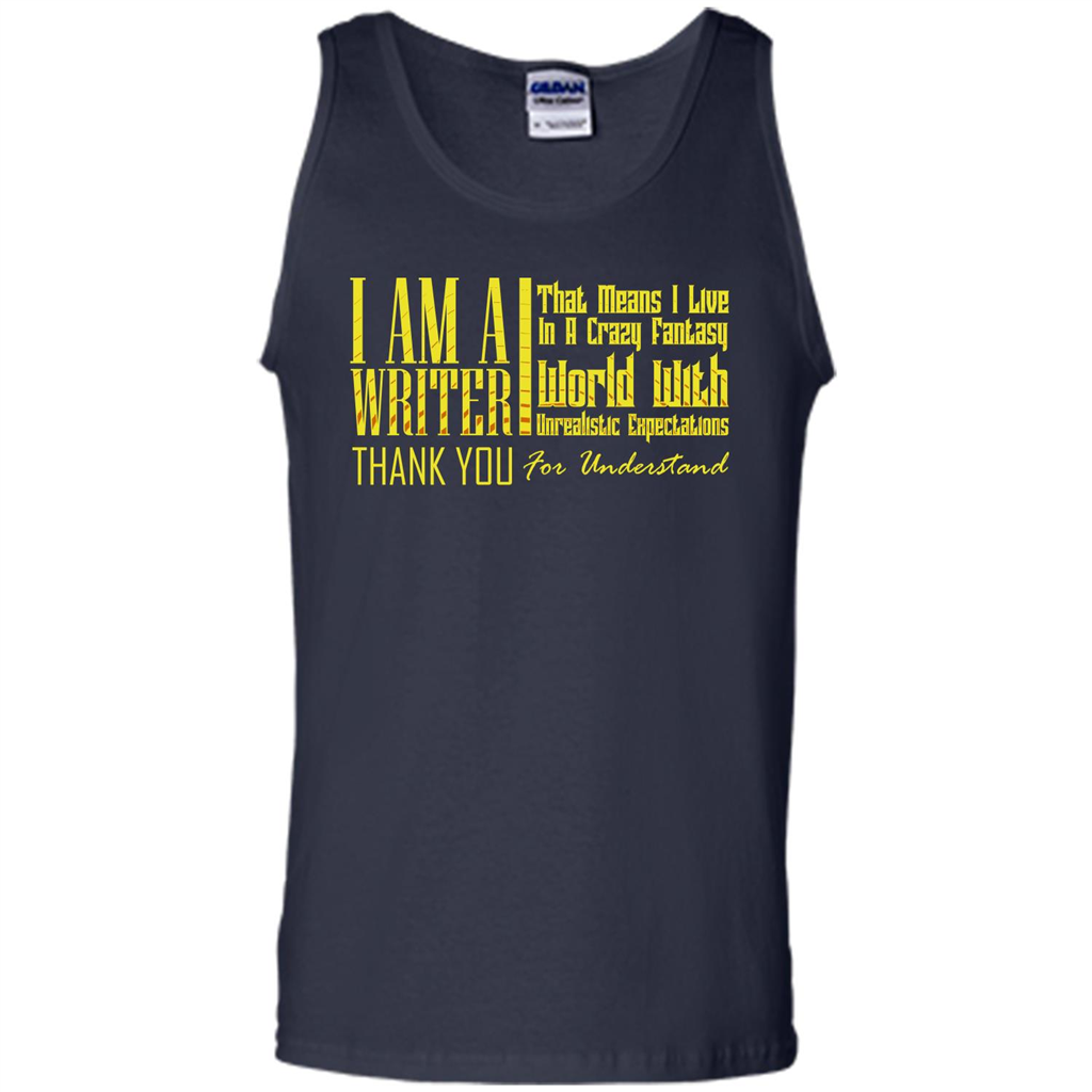 I Am A Writer That Means I Live In A Crazy Fantasy World Navy