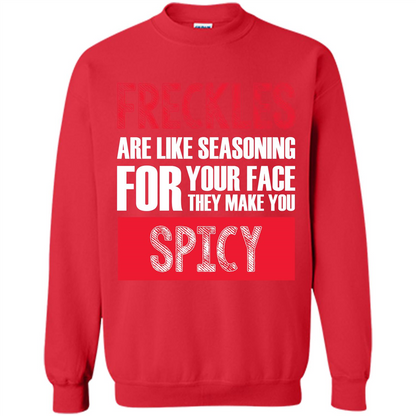 Freckles Are Like Seasoning For Your Face They Make You Spicy T-shirt Red