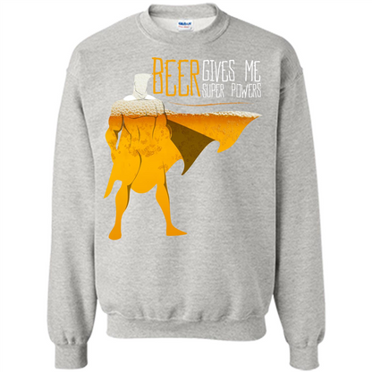 Beer. Beer Gives Me Super Powers T-shirt Ash