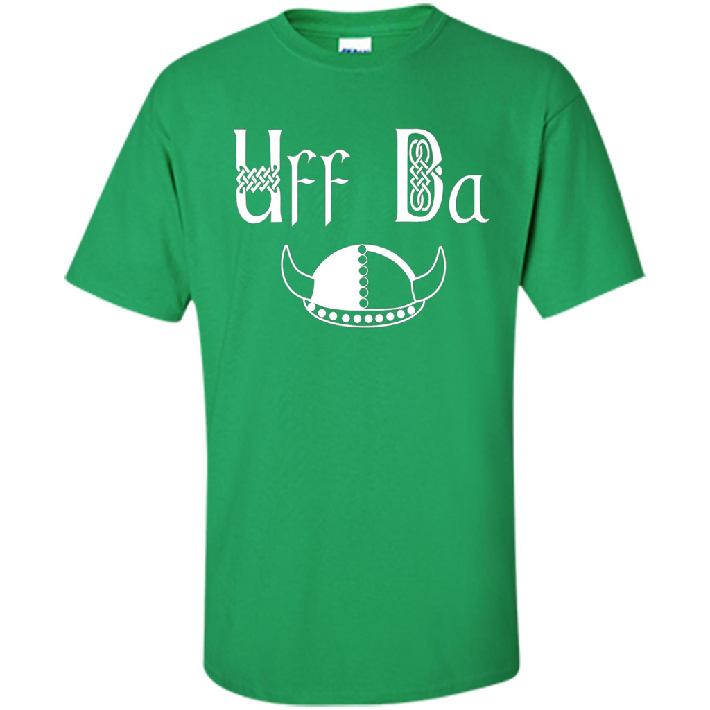 Uff Da Viking Hat Norwegian Scandinavian Saying T-shirt Irish Green