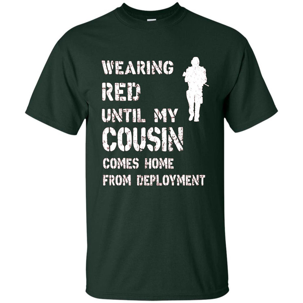 Military T-shirt Wearing Red Until My Cousin Comes Home From Deployment Forest Green