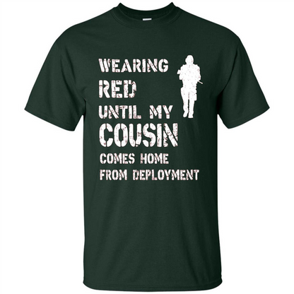 Military T-shirt Wearing Red Until My Cousin Comes Home From Deployment Forest Green