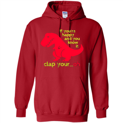 T-Rex If You'Re Happy You Know It Clap Your Oh T-shirt Red