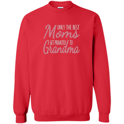 Only The Best Moms Get Promoted To Grandma T-shirt