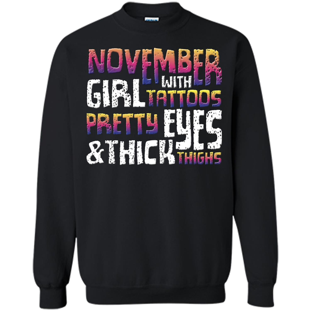 November Girl T-shirt With Tattoos Pretty Eyes and Thick Thighs