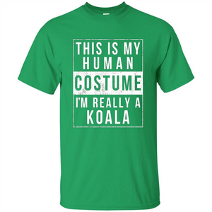 This Is My Human Costume I'm Really A Koala T-shirt