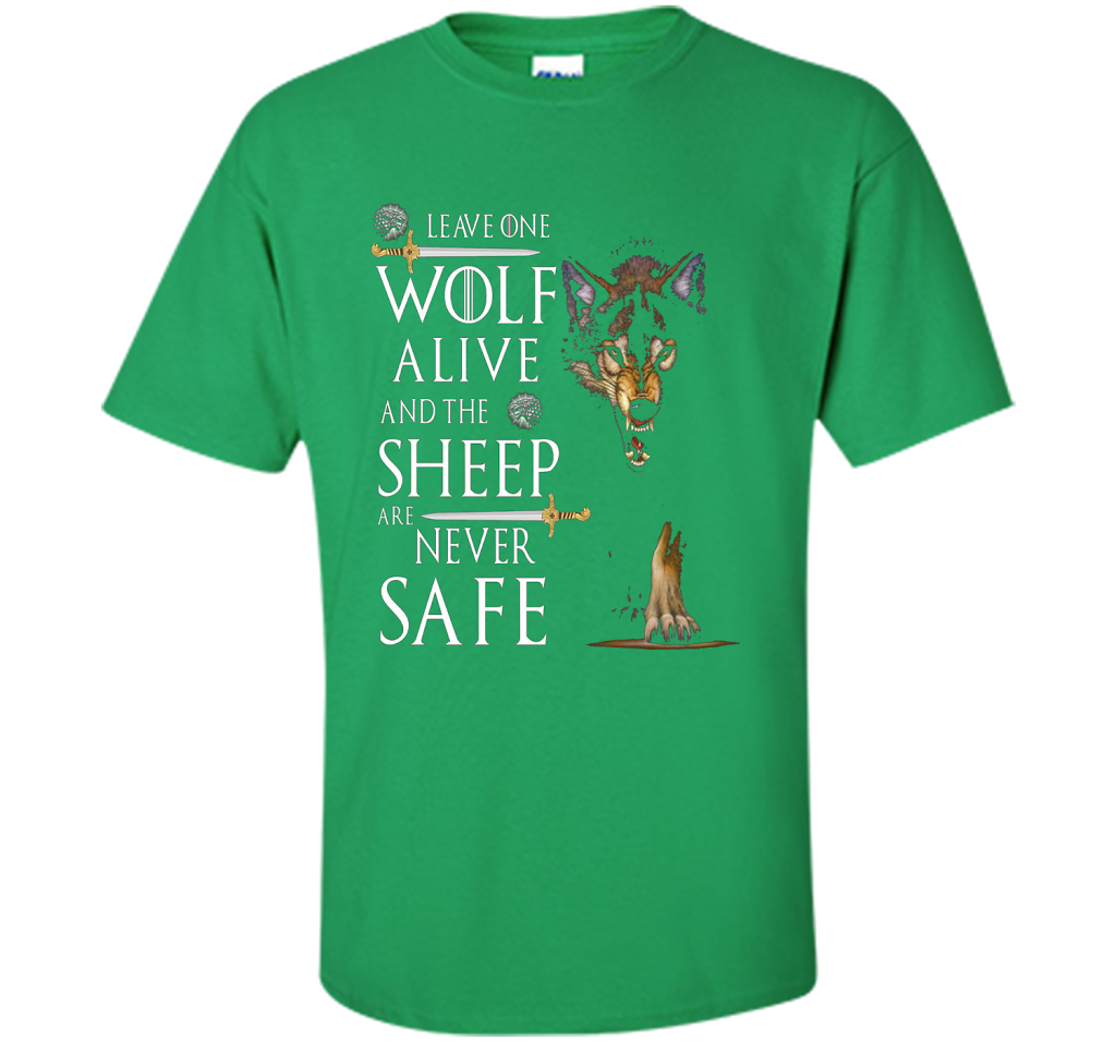 Leave one wolf alive and the sheep are never safe funny T-shirt Irish Green