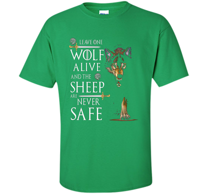 Leave one wolf alive and the sheep are never safe funny T-shirt Irish Green