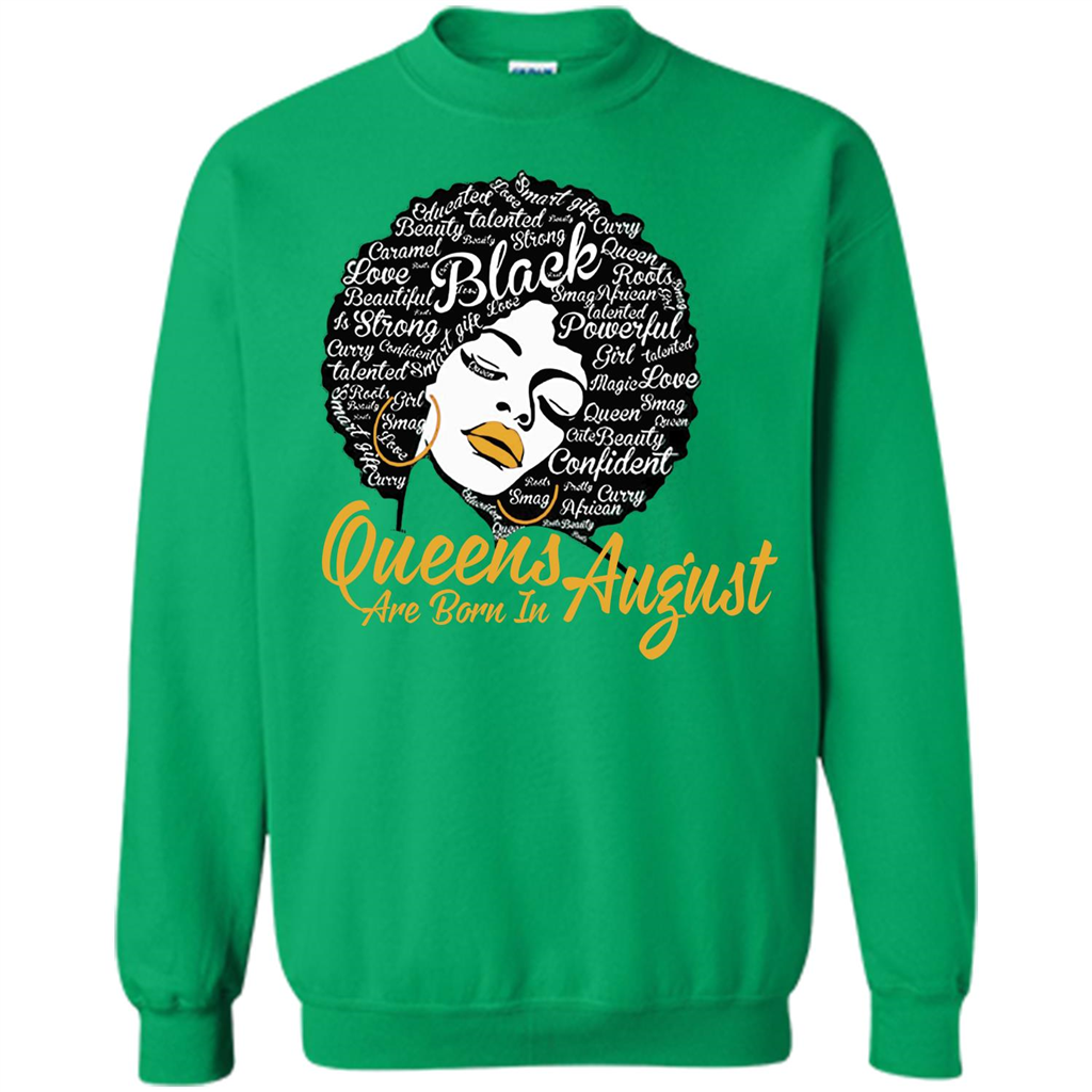 Queen Are Born In August T-shirt Irish Green