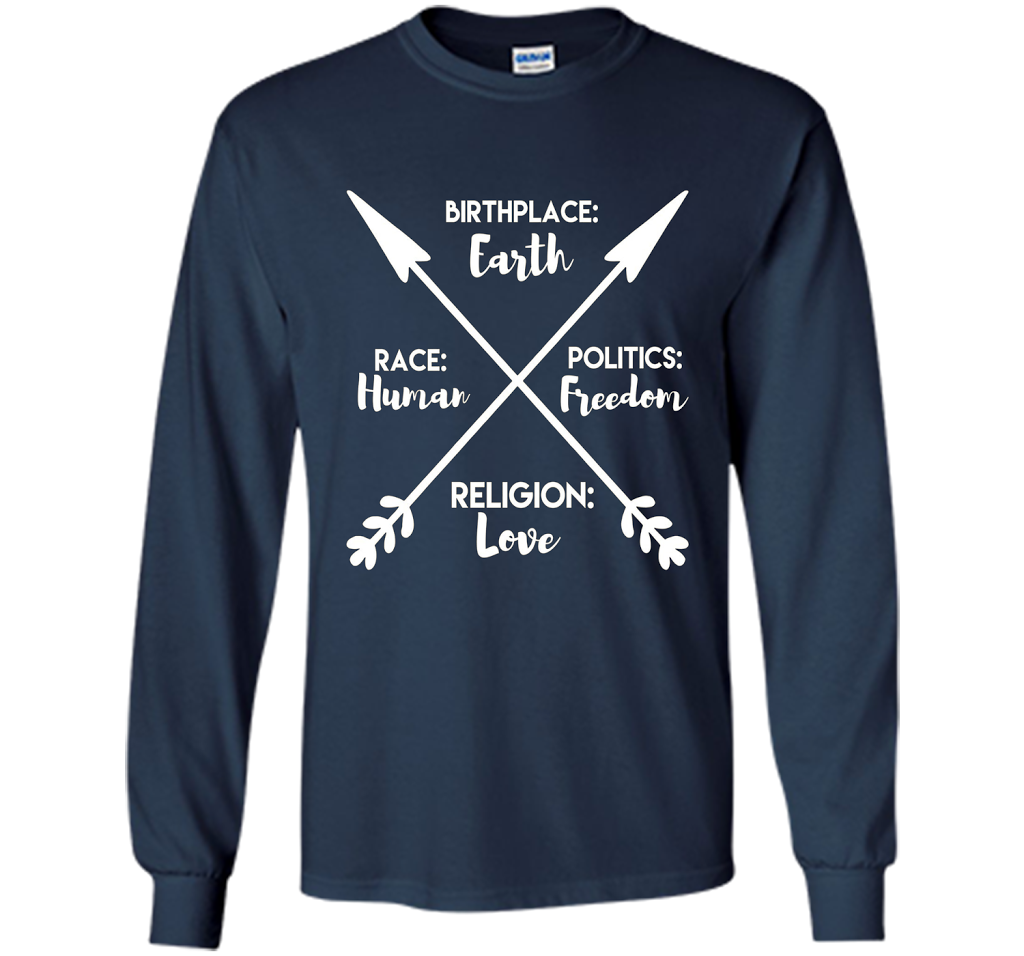 Birthplace Earth Race Human Politics Religion Love T-Shirt cool shirt Navy
