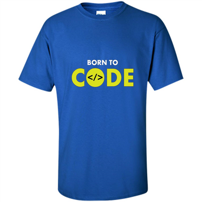 Tshirt for Programmers Born To Code Design Developer Royal