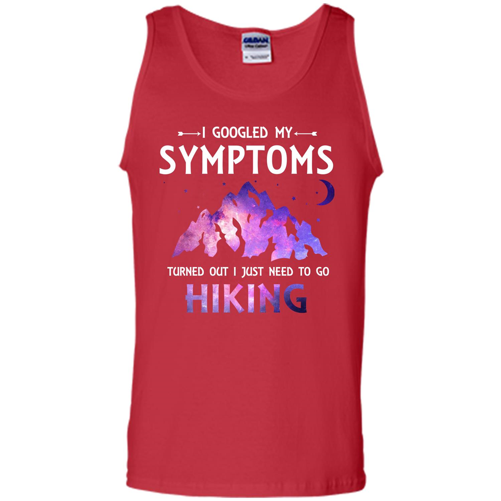Hiker T-shirt I Googled My Symptoms Turned Out Red