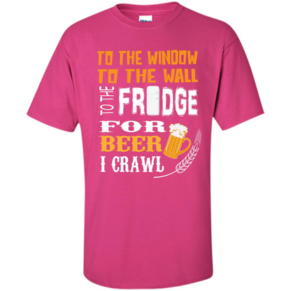 Beer. For Beer I Crawl T-shirt Heliconia