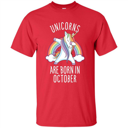 October Birthday T-shirt Unicorns Are Born In October Dabbing Red