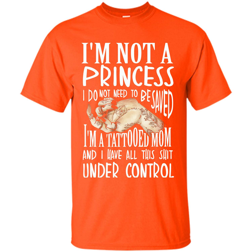 Mommy T-shirt I'm Not A Princess I Do Not Need To Be Saved T-shirt