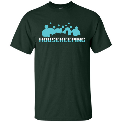 Housekeeping Lover T-shirt Housekeeping T-shirt Forest Green