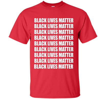 Black Lives Matter T-Shirt Tshirt Tee Shirt For BLM Support cool shirt Red