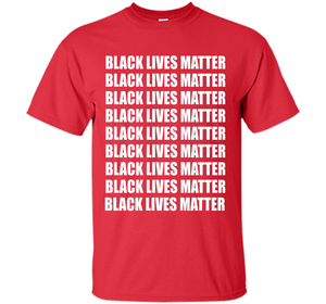 Black Lives Matter T-Shirt Tshirt Tee Shirt For BLM Support cool shirt