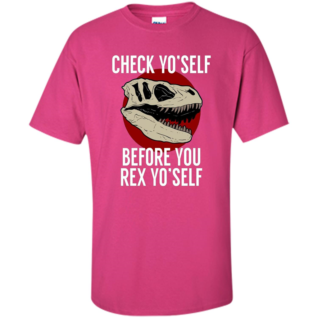 Dinosaur T-shirt Check Yo'Self Before You Rex Yo'Self T-shirt Heliconia