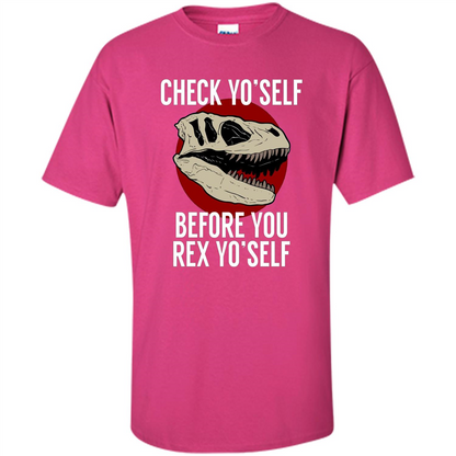 Dinosaur T-shirt Check Yo'Self Before You Rex Yo'Self T-shirt Heliconia