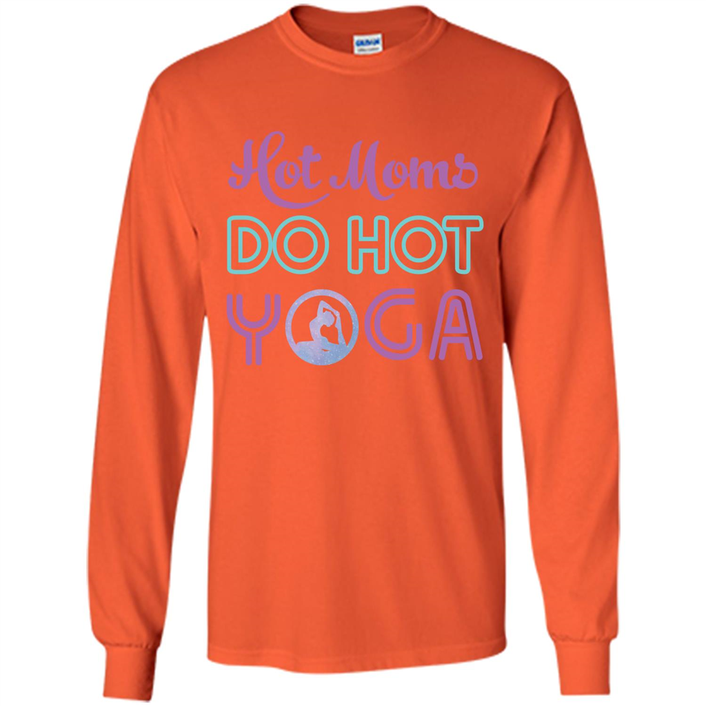 Yoga Mom T-shirt Hot Moms Do Hot Yoga Orange