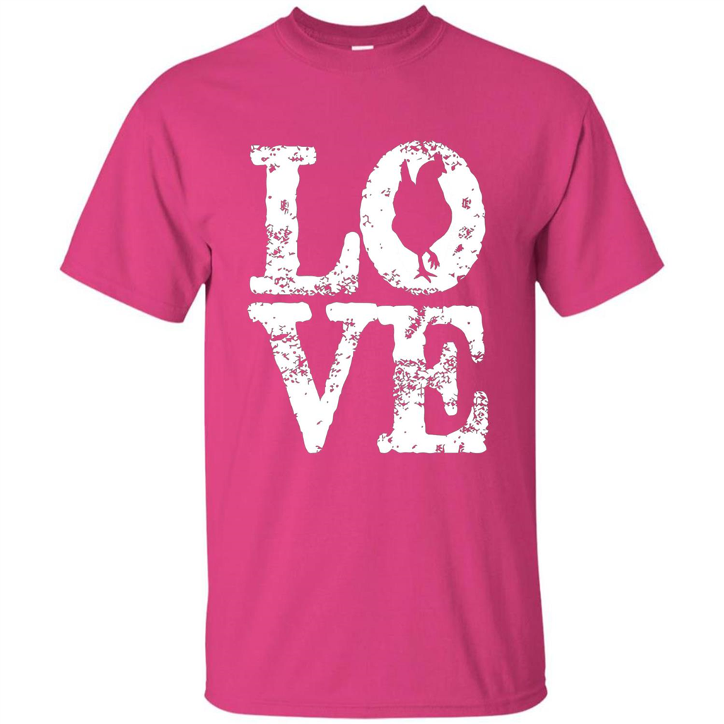 Chickens T-shirt I Love Chickens T-Shirt Heliconia