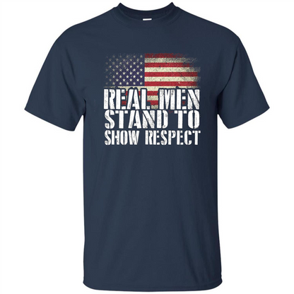 Military T-shirt Real Men Stand To Show Respect Navy