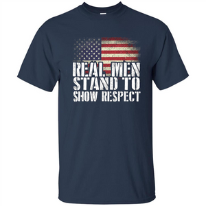 Military T-shirt Real Men Stand To Show Respect