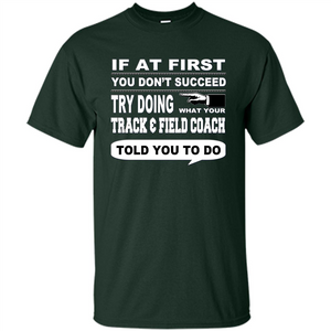 If At First You Don't Succeed Track And Field Coach T-Shirt