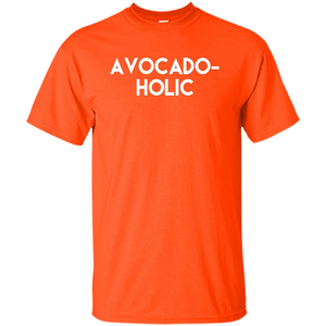 Avocado-Holic Avocado Funny Humorous Trending T-shirt