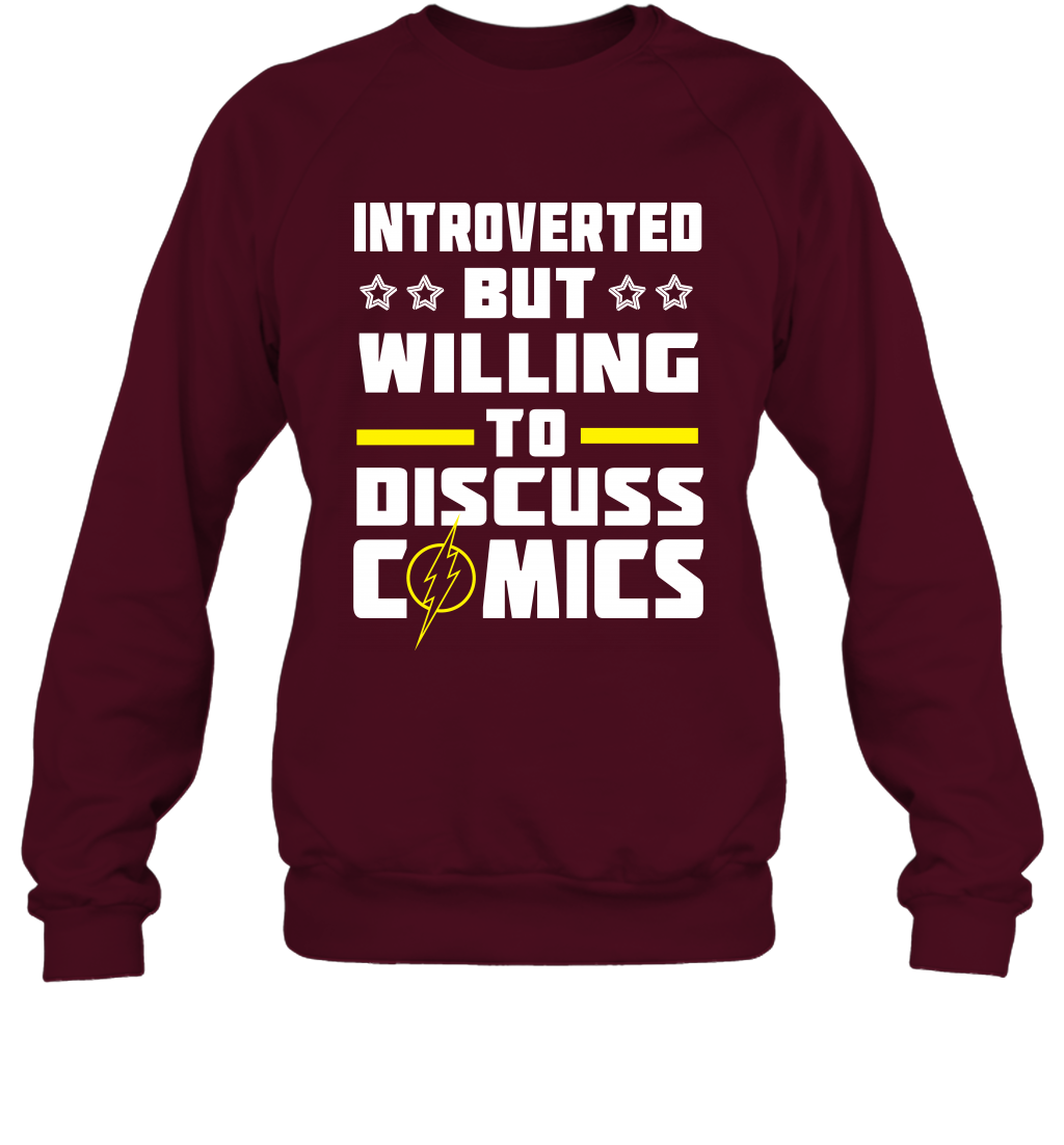 Introverted But Willing To Discuss Comics Shirt Sweatshirt Sweatshirt Maroon