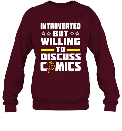 Introverted But Willing To Discuss Comics Shirt Sweatshirt Sweatshirt Maroon