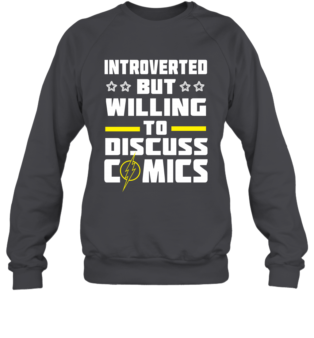 Introverted But Willing To Discuss Comics Shirt Sweatshirt Sweatshirt Dark Heather