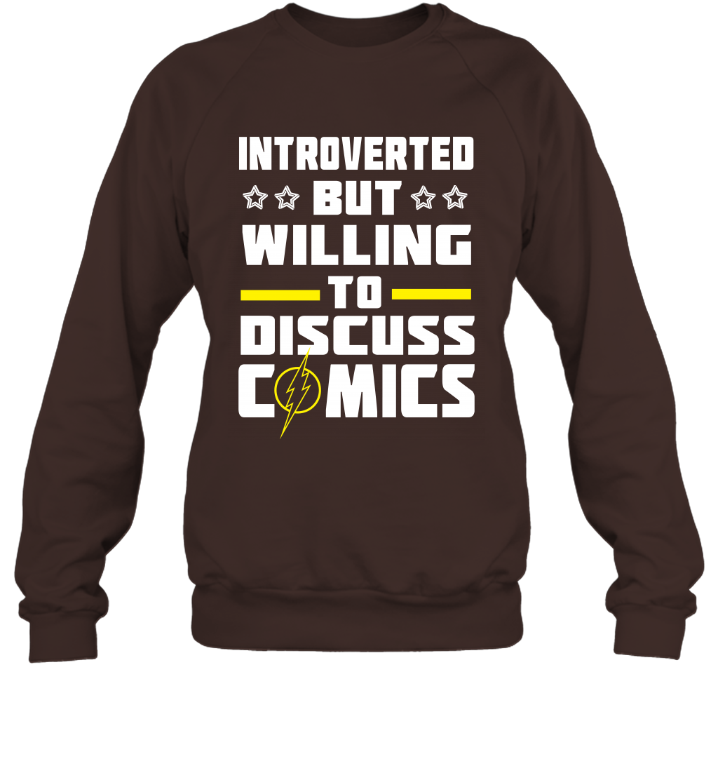 Introverted But Willing To Discuss Comics Shirt Sweatshirt Sweatshirt Dark Chocolate
