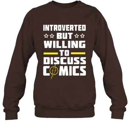 Introverted But Willing To Discuss Comics Shirt Sweatshirt Sweatshirt Dark Chocolate