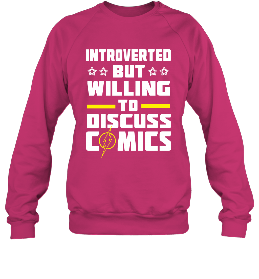 Introverted But Willing To Discuss Comics Shirt Sweatshirt Sweatshirt Heliconia